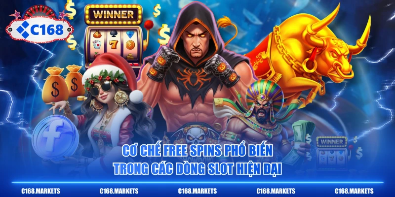Nổ Hũ C168 - Kho 300+ Game Slot Sở Hữu Jackpot 5 Tỷ VNĐ 3 Cơ chế Free Spins phổ biến trong các dòng slot hiện đại
