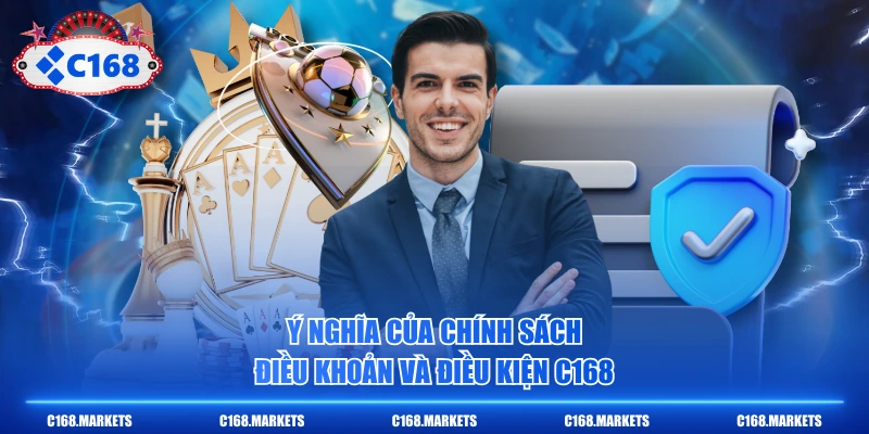 Ý nghĩa của chính sách điều khoản và điều kiện C168