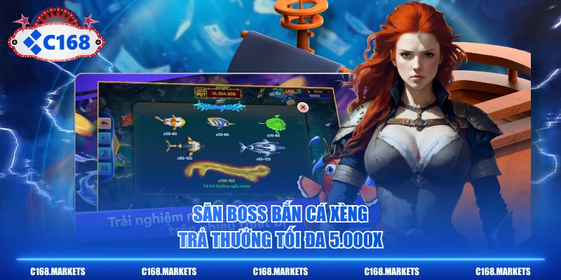 Săn boss Bắn Cá Xèng trả thưởng tối đa 5.000X